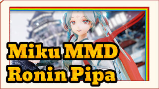 [Miku MMD] Ronin Pipa