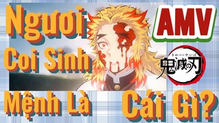 [Thanh Gươm Diệt Quỷ] AMV | Ngươi Coi Sinh Mệnh Là Cái Gì?