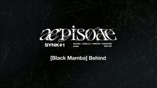 aepisode SYNK#1 Black Mamba Behind [ENG SUB]
