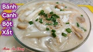 Cách Nấu BÁNH CANH BỘT XẮT Và Mẹo Nhồi Bột Siêu Dai Ngon/ Món Chay Ngon Bà Mẹ Quê.