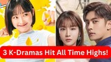 3 K-Dramas Hit All Time Highs!