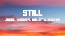 Still - Jnske,Yuridope,Bullet D,Bosx1ne (8D audio) | Ex Battalion Music Lyrics