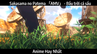 Sakasama no Patema 「AMV」 - Bầu trời cá sấu | Hay Nhất