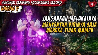 PARA TETUA SEKTE TIDAK BISA BERBUAT APAPUN DI DEPANNYA -  Hundred Refining Ascensions Record PART 18