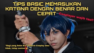 TIPS BASIC MASUKIN KATANA DENGAN BENAR DAN CEPAT, Cosplayer wajib tau!!#JPOPENT