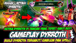 CARA MAIN DYRROTH TERBARU + COMBO DYRROTH❗ BUILD DYRROTH TERSAKIT❗ TUTORIAL & GAMEPLAY DYRROTH HYPER