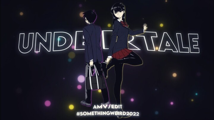 Komi san edit - something weird 2022