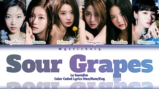 LE SSERAFIM - Sour Grapes | Color Coded Lyrics Han|Rom|Eng