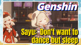 Sayu: Don't want to dance but sleep
