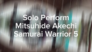 Solo Perform Mitsuhide Akechi Samurai Warrior 5