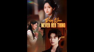 [EN SUB] Rules Were Never Her Thing EP.05 #SHORT DRAMA
