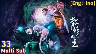 The King of Wandering Cultivators Episode 33 Sub Indo