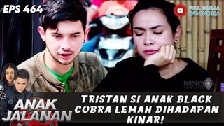 TRISTAN SI ANAK BLACK COBRA TIBA TIBA LEMAH DIHADAPAN KINAR! - ANAK JALANAN