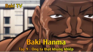 Baki Hanma Tập 9 - Ông ta thật khủng khiếp