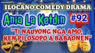 ILOCANO COMEDY DRAMA || TI NAUYONG NGA AMO, KEN PILOSOPO A BABAONEN | ANIA LA KETDIN | PAGKAKATAWAAN