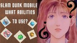 [Slam Dunk Mobile] Abilities Explained, How to choose, invest&share the abilities amongst characters