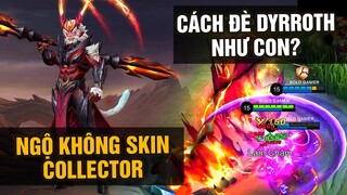 MLBB | NGỘ KHÔNG COLLECTOR CHIẾN THẦN HẮC HỎA: Cách Đè Dyrroth "Như Con"? | Tốp Mỡ