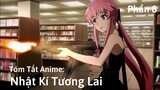 Tóm Tắt Anime : Nhật Kí Tương Lai | Mirai Nikki | Phần 8 | Review Anime