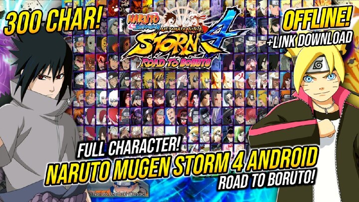 DOWNLOAD NARUTO MUGEN NINJA STORM 4 ROAD TO BORUTO ANDROID APK | 300+ CHARACTER | NO EXAGEAR