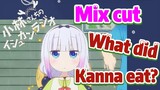 [Miss Kobayashi's Dragon Maid]  Mix cut | What did Kanna eat?
