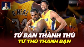 KOBE BRYANT VÀ SHAQILLE O'NEAL I TỪ BẠN THÀNH THÙ, THÙ THÀNH BẠN