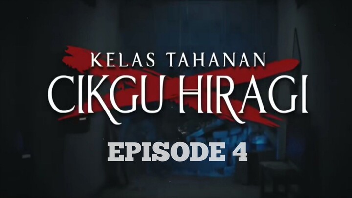 EPS 04 || KELAS TAHANAN CIKGU HIRAGI (2024)