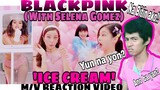 BLACKPINK 'Ice Cream (With Selena Gomez)' M/V REACTION VIDEO!!!