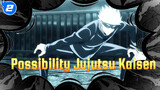 Possibility | Jujutsu Kaisen_2