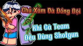 Khi Cả Team Chỉ Dùng Shotgun Trong FreeFire | Chú Xám