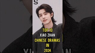 Top 10 Xiao Zhan Chinese Dramas In 2024 #top10 #facts #xiaozhan #dramalist #cdrama #shorts