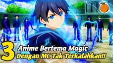 3 Anime Magic Dengan Karakter Utama Terkuat Dan Tidak Terkalahkan‼️