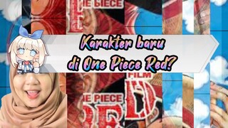 Karakter baru? Siapanya Luffy?!! - Seputar One Piece Red Movie