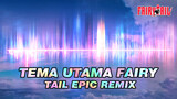 Theme Utama Fairy Tail Epic Remix