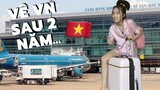 VỀ VIỆT NĂM SAU 2 NĂM?!