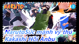 [Naruto Sức mạnh vỹ thú] Kakashi Hồi Anbu Cut 7, Trở thành Jōnin/Xây dựng nhóm số 7_2