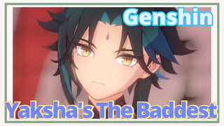 Yaksha's The Baddest