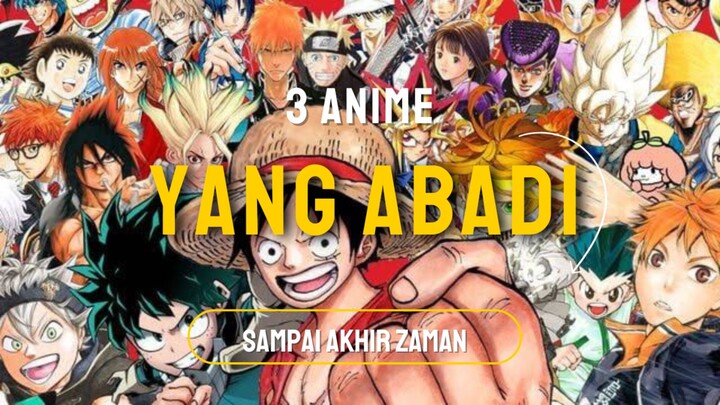 Ini Dia 3 Anime yang Abadi Sampai Akhir Zaman