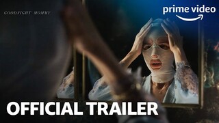 Goodnight Mommy - Official Trailer | Prime Video