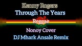 Through the Years _ Kenny Rogers - Reggae Cover 🌴 | Dj Mhark Ansale Remix 🔥