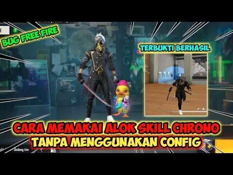 BUG FREE FIRE CARA MEMAKAI ALOK SKILL CHRONO TANPA CONFIG