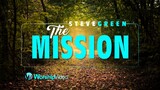 The Mission - Steve Green [With Lyrics]