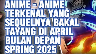 Anime - anime terkenal yang sequelnya bakal Tayang di April  Bulan depan Spring 2025