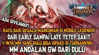 RATU DARI SEGALA MM DI MOBILE LEGEND!! DARI EARLY SAMPAI LATE TETEP SAKIT, MM ANDALAN GW!