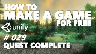 HOW TO MAKE A GAME FOR FREE #029 - COMPLETING THE QUEST - UNITY TUTORIAL
