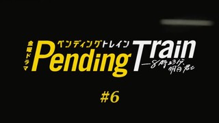 Pending Train Ep 06 (2023) SUB INDO