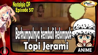 Cerita baru telah dimulai “berkumpulnya kembali kelompok Topi Jerami"OP episode 517"