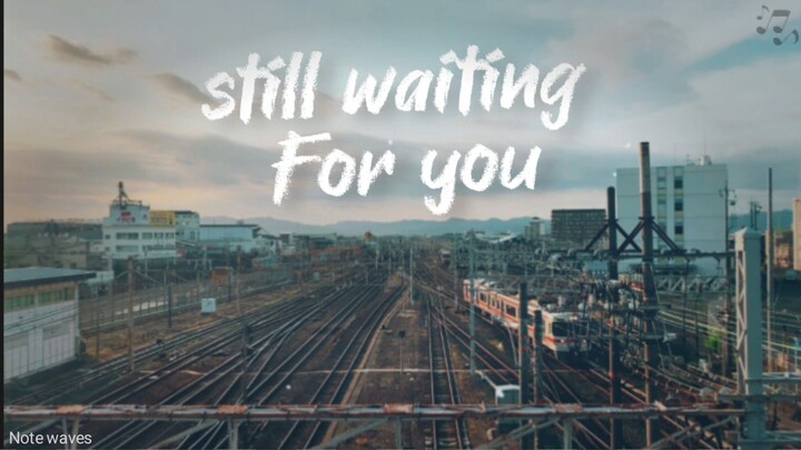 Note waves-Still waiting for you-(official song) [Lyrics]...