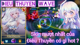 Điêu Thuyền WaVe - Skin mượt nhất của Điêu Thuyền có gì hot? Rum ●○ Điêu Thuyền / LIÊN QUÂN