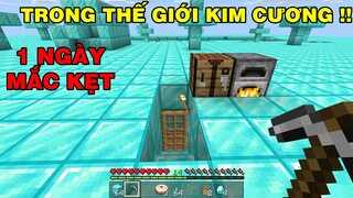 Thử Thách Sinh Tồn 1 Ngày Mắc Kẹt Trong | Thế Giới Kim Cương Khoáng Sản | TRONG MINECRAFT PE..!!