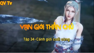 Vạn giới thần chủ _ Tập 34-Cảnh giới cuối cùng